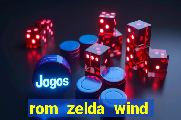 rom zelda wind waker pt br